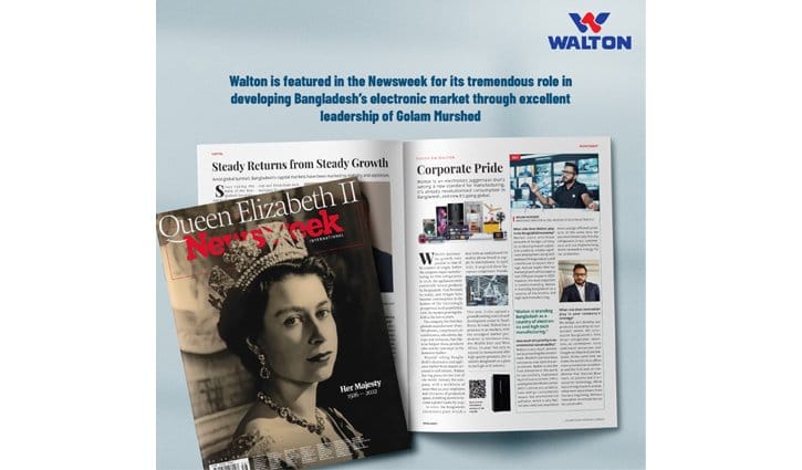 Walton Pride of Bangladesh now going global, reports Newsweek Walton Pride of Bangladesh now going global, reports Newsweek