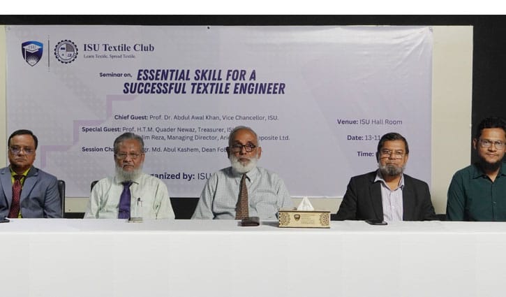 পেশাগত সাফল্যের পথে টেক্সটাইল শিক্ষার্থীদের প্রস্তুত করতে আইএসইউতে সেমিনার